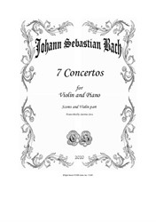 Seven Bach's Violin concertos, for Violin and Piano - Scores and part
